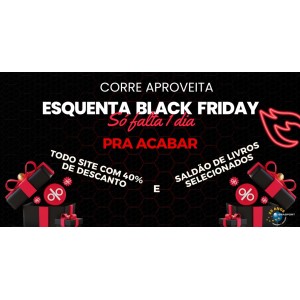 Só falta 1 dia para encerrar o esquenta Black Friday!