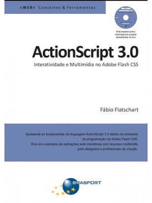 ActionScript 3.0 - Interatividade e Multimídia no Adobe Flash CS5
