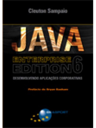 Java Enterprise Edition 6 - Desenvolvendo Aplicações Corporativas