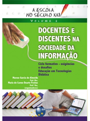 A Escola no Século XXI Volume 2: Docentes e Discentes na Sociedade da Informação