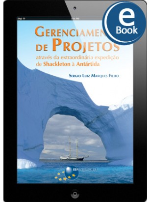 eBook: Gerenciamento de Projetos através da extraordinária expedição de Shackleton à Antártida