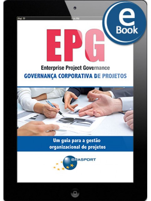 eBook: EPG – Enterprise Project Governance: Governança Corporativa de Projetos