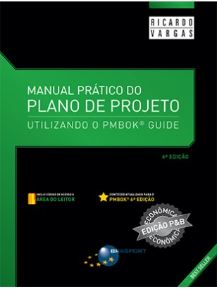 Manual Prático do Plano de Projeto (6a. edição): utilizando o PMBOK Guide