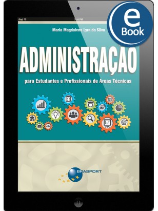 eBook: Administração para Estudantes e Profissionais de Áreas Técnicas