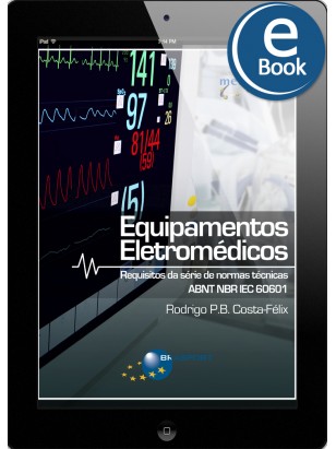 eBook: Equipamentos Eletromédicos: requisitos da série de normas técnicas ABNT NBR IEC 60601