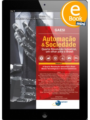 Mini eBook: Automação & Sociedade Volume 1: A Quarta Revolução Industrial e Suas Bases Tecnológicas e Socioeconômicas