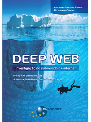 Deep Web: investigação no submundo da internet