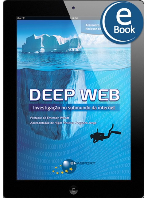 eBook: Deep Web: investigação no submundo da internet
